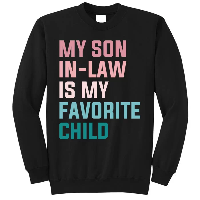 My Son In Law Is My Favorite Child Tall Sweatshirt