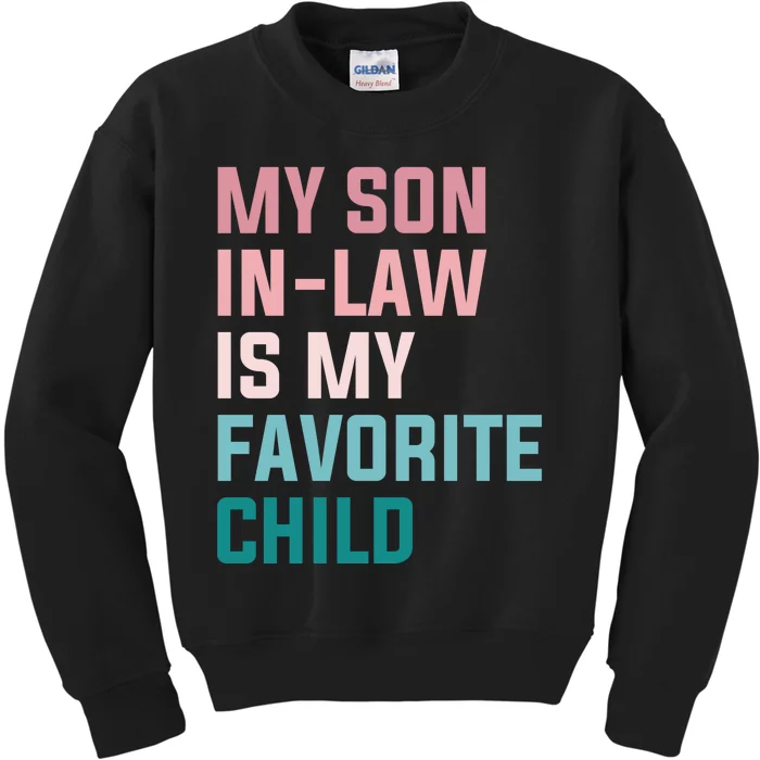 My Son In Law Is My Favorite Child Kids Sweatshirt