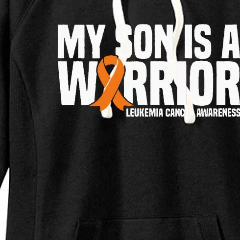 My Son Is A Warrior Orange Ribbon Leukemia Cancer Awareness Women's Fleece Hoodie