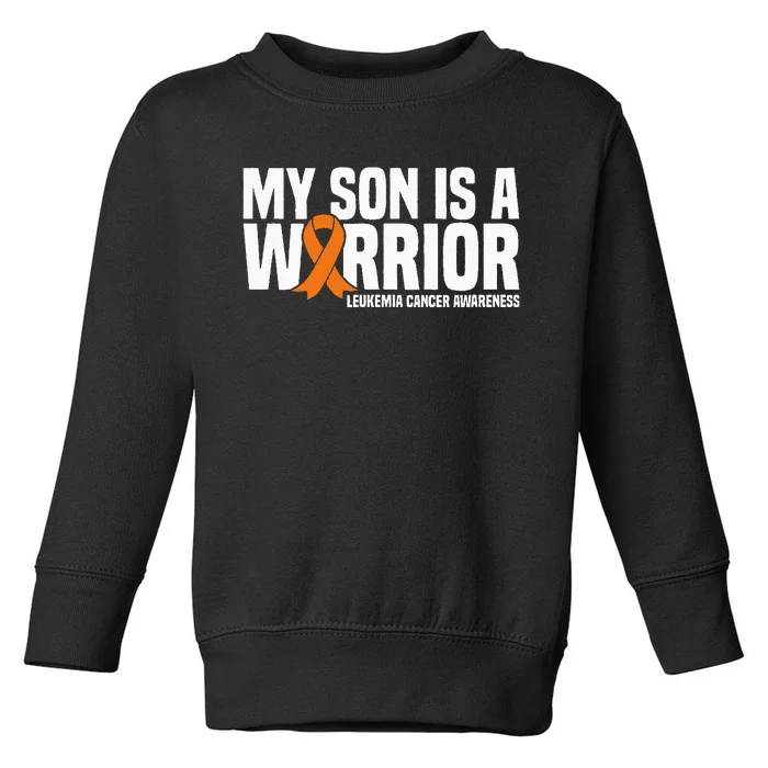 My Son Is A Warrior Orange Ribbon Leukemia Cancer Awareness Toddler Sweatshirt