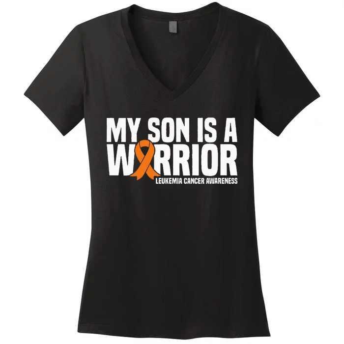 My Son Is A Warrior Orange Ribbon Leukemia Cancer Awareness Women's V-Neck T-Shirt