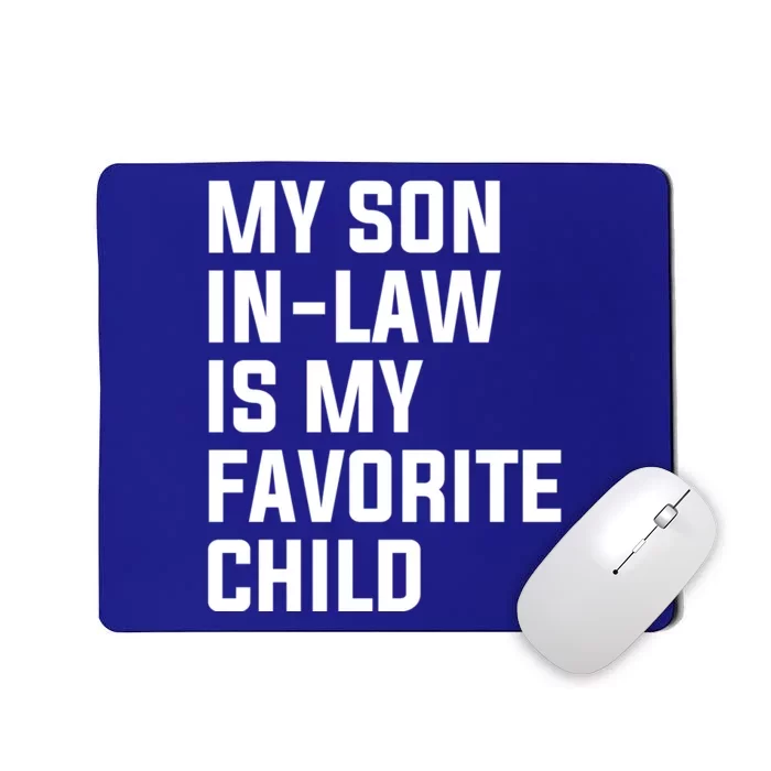 My Son In Law Is My Favorite Child Mousepad