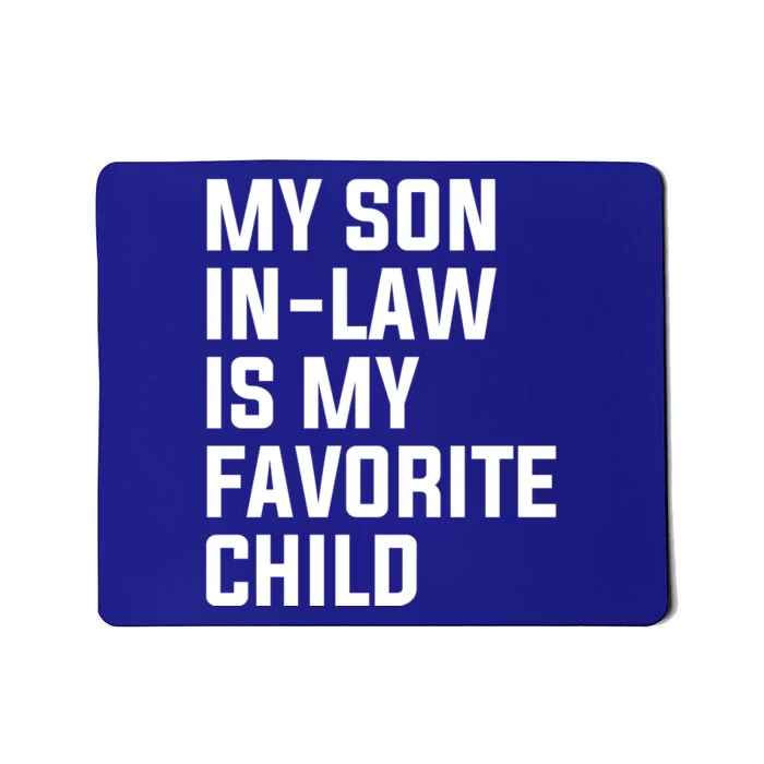 My Son In Law Is My Favorite Child Mousepad