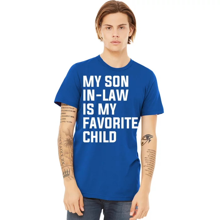 My Son In Law Is My Favorite Child Premium T-Shirt