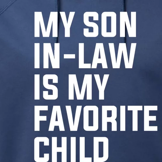 My Son In Law Is My Favorite Child Performance Fleece Hoodie