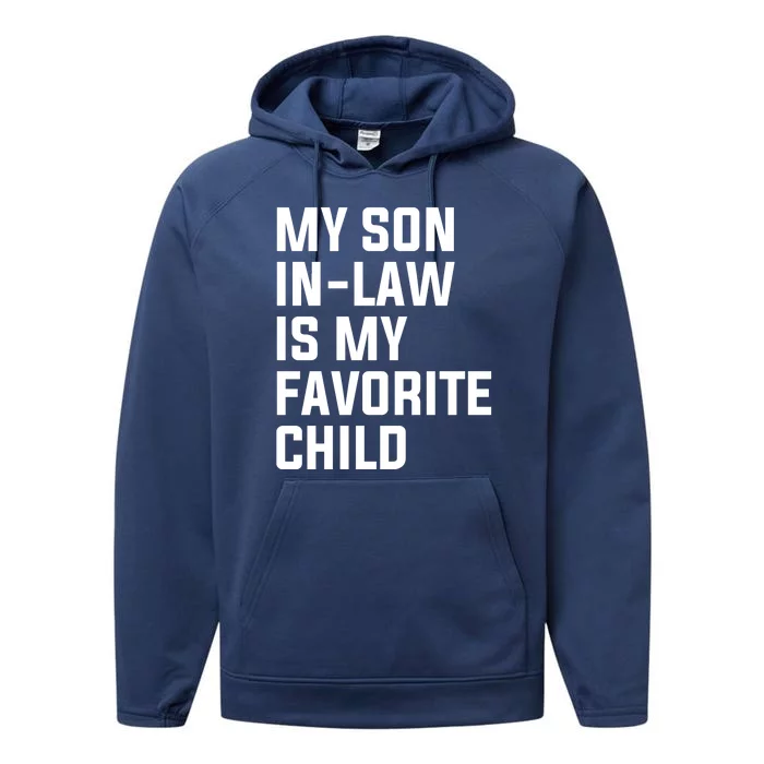 My Son In Law Is My Favorite Child Performance Fleece Hoodie