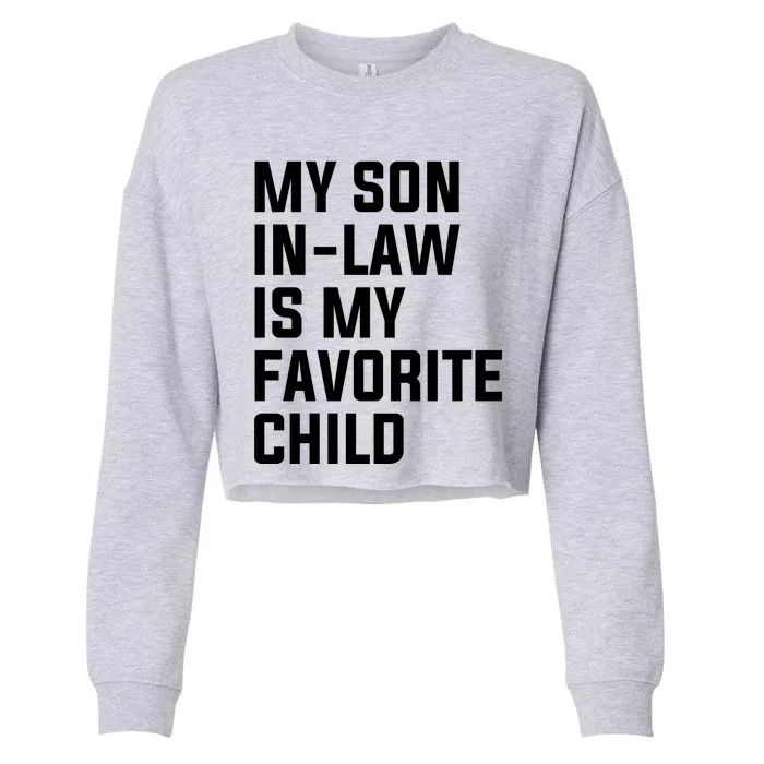 My Son In Law Is My Favorite Child Cropped Pullover Crew