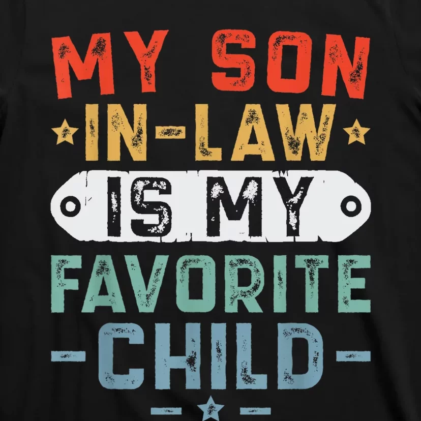 My SonInLaw Is My Favorite Child Funny Mom T-Shirt