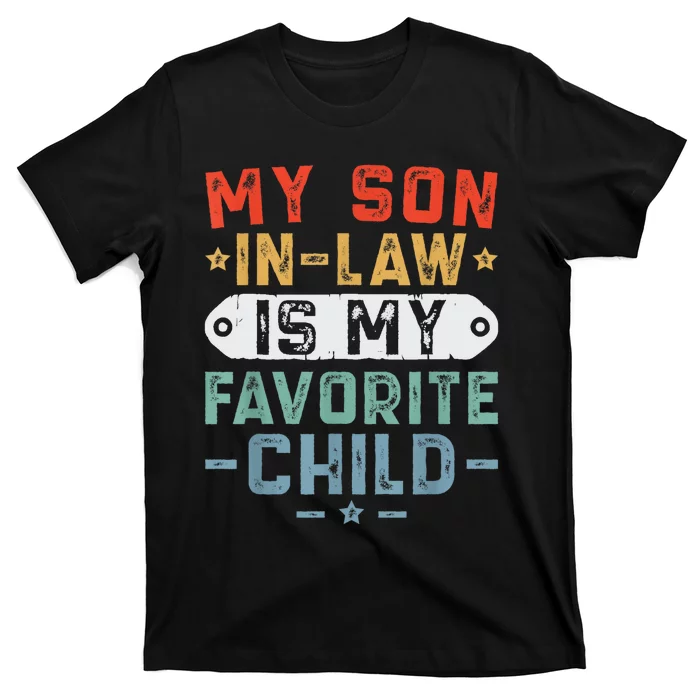 My SonInLaw Is My Favorite Child Funny Mom T-Shirt