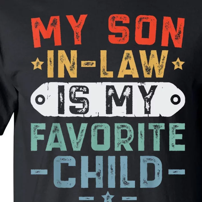 My SonInLaw Is My Favorite Child Funny Mom Tall T-Shirt