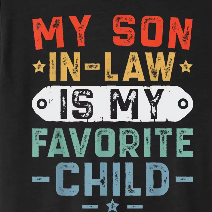 My SonInLaw Is My Favorite Child Funny Mom ChromaSoft Performance T-Shirt