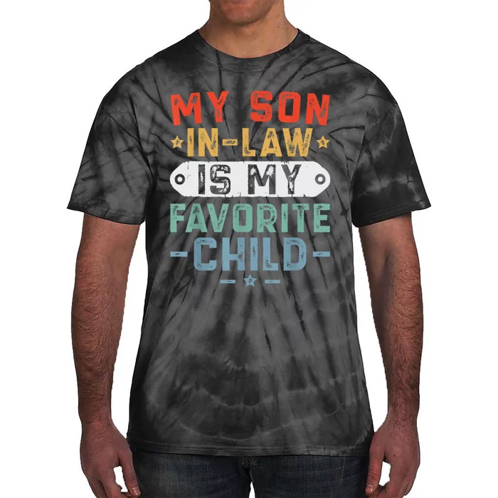 My SonInLaw Is My Favorite Child Funny Mom Tie-Dye T-Shirt