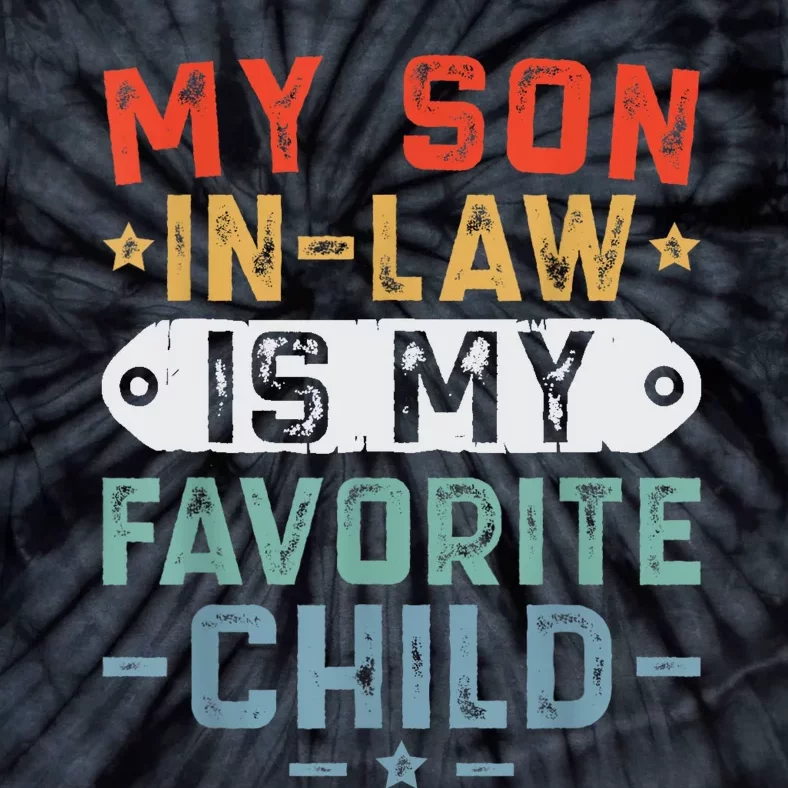 My SonInLaw Is My Favorite Child Funny Mom Tie-Dye T-Shirt