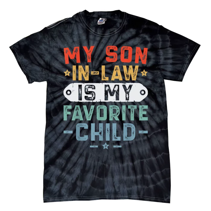 My SonInLaw Is My Favorite Child Funny Mom Tie-Dye T-Shirt