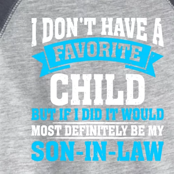 My Son In Law Is My Favorite Child Definitely My Soninlaw Toddler Fine Jersey T-Shirt