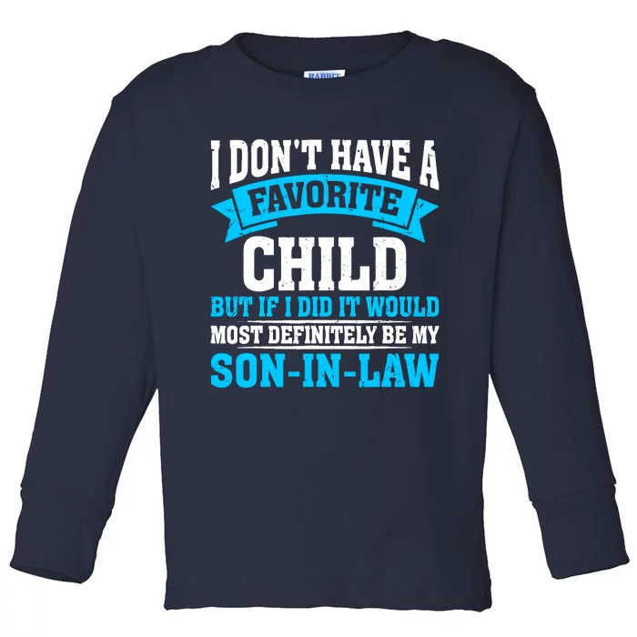 My Son In Law Is My Favorite Child Definitely My Soninlaw Toddler Long Sleeve Shirt