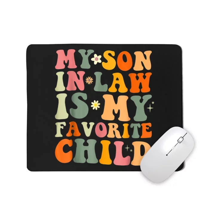 My Son In Law Is My Favorite Child Groovy Mousepad