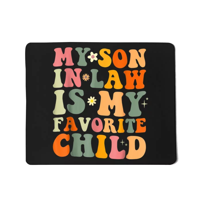 My Son In Law Is My Favorite Child Groovy Mousepad