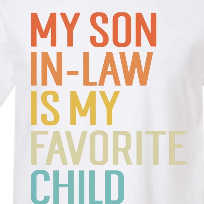 My Son In Law Is My Favorite Child Funny Family Humor Retro Garment-Dyed Heavyweight T-Shirt