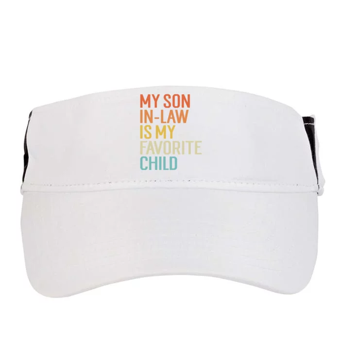 My Son In Law Is My Favorite Child Funny Family Humor Retro Adult Drive Performance Visor