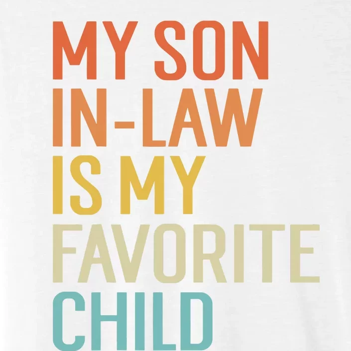 My Son In Law Is My Favorite Child Funny Family Humor Retro ChromaSoft Performance T-Shirt