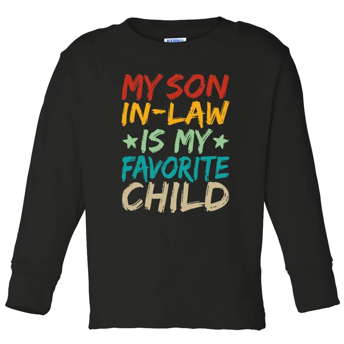 My Son In Law Is My Favorite Child Funny Toddler Long Sleeve Shirt