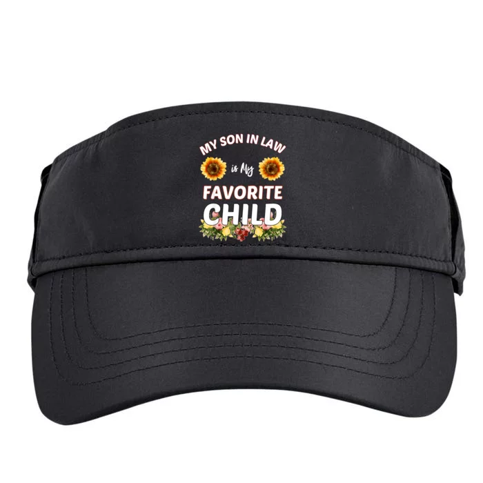 My Son In Law Is My Favorite Child Son In Law Funny Flowers Adult Drive Performance Visor