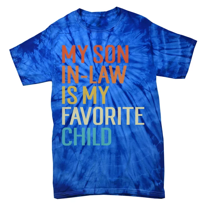 My Son In Law Is My Favorite Funny Family Humor Retro Gift Tie-Dye T-Shirt