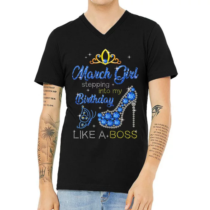 March Stepping Into My Birthday Like A Boss High Heel V-Neck T-Shirt