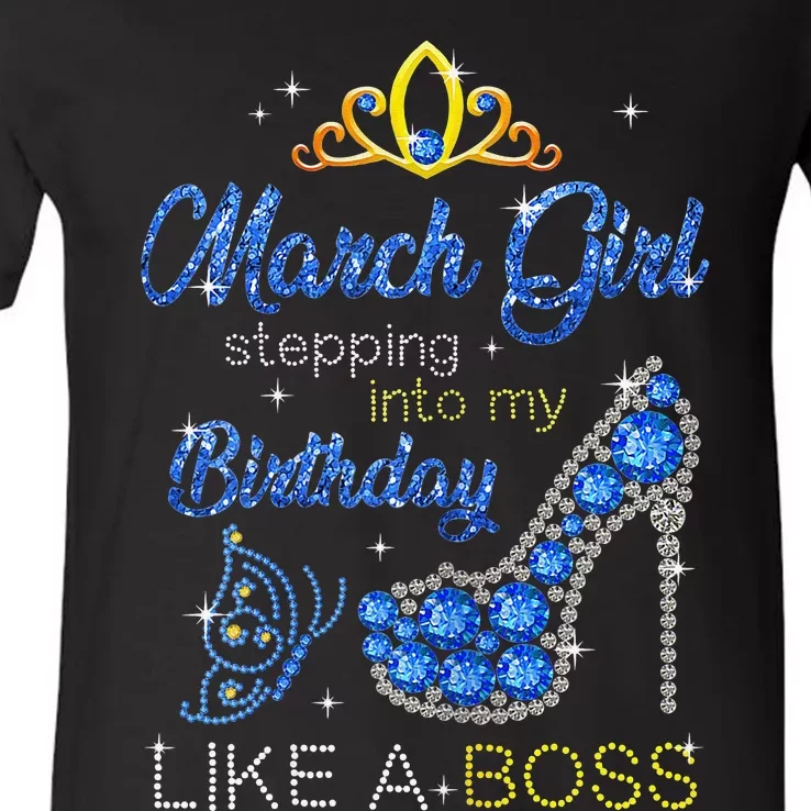 March Stepping Into My Birthday Like A Boss High Heel V-Neck T-Shirt