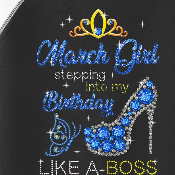 March Stepping Into My Birthday Like A Boss High Heel Toddler Fine Jersey T-Shirt