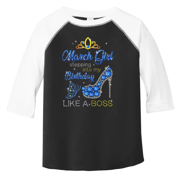 March Stepping Into My Birthday Like A Boss High Heel Toddler Fine Jersey T-Shirt