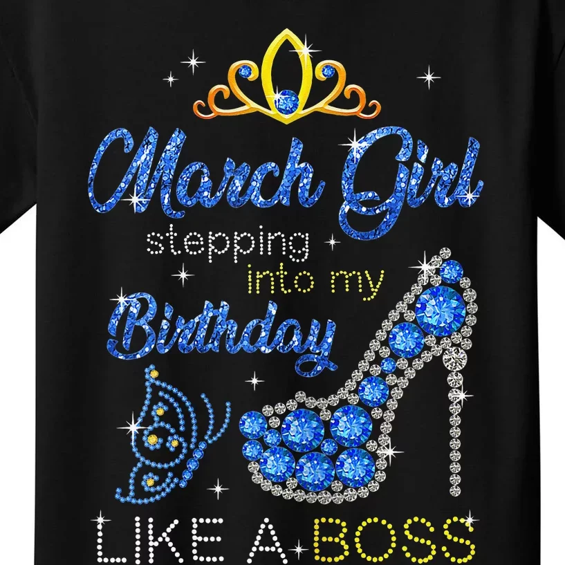 March Stepping Into My Birthday Like A Boss High Heel Kids T-Shirt