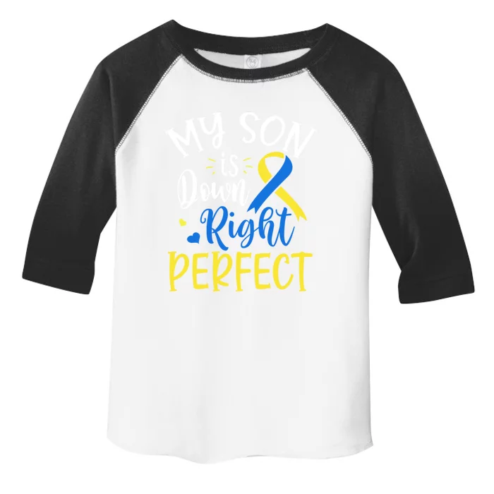 My Son Is Down Right Perfect Down Syndrome Awareness Mom Dad Gift Toddler Fine Jersey T-Shirt