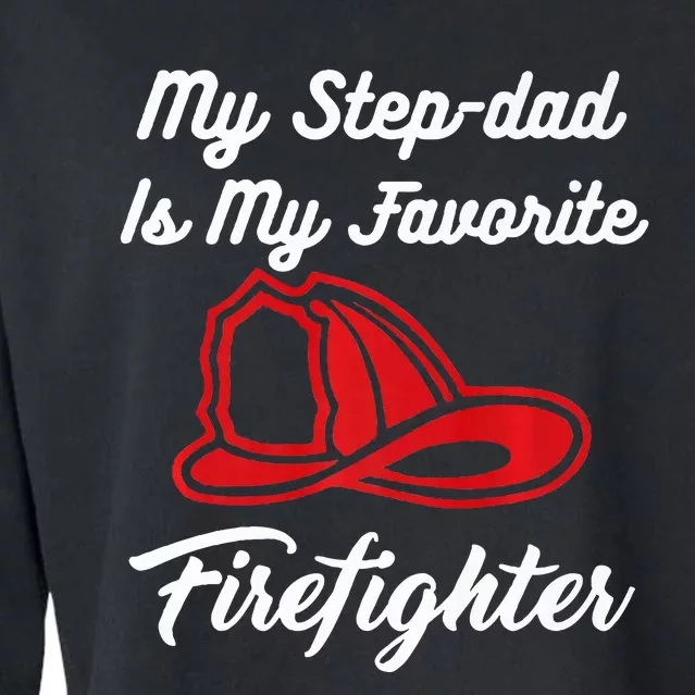 My Stepdad Is My Favorite Firefighter Cropped Pullover Crew