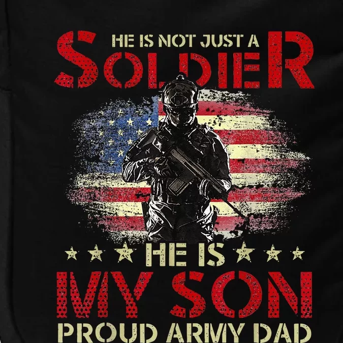 My Son Is A Soldier Proud Army Dad Military Impact Tech Backpack