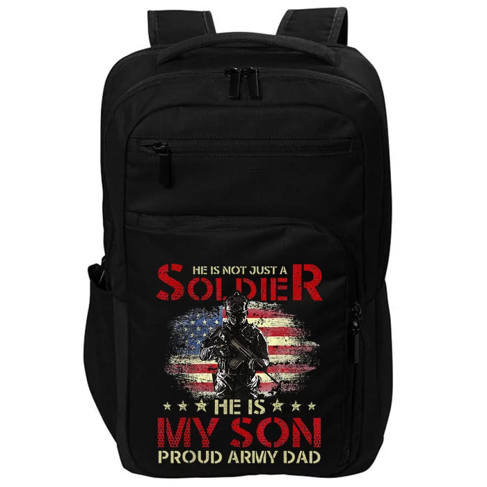 My Son Is A Soldier Proud Army Dad Military Impact Tech Backpack