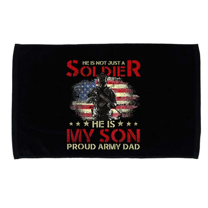 My Son Is A Soldier Proud Army Dad Military Microfiber Hand Towel