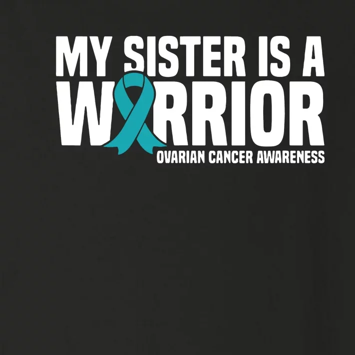 My Sister Is A Warrior Teal Ribbon Ovarian Cancer Awareness Toddler Long Sleeve Shirt