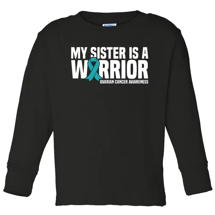 My Sister Is A Warrior Teal Ribbon Ovarian Cancer Awareness Toddler Long Sleeve Shirt