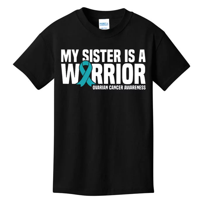 My Sister Is A Warrior Teal Ribbon Ovarian Cancer Awareness Kids T-Shirt