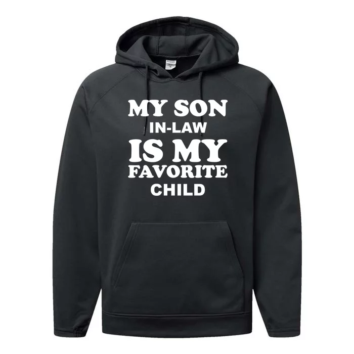 My Son In Law Is My Favorite Child Performance Fleece Hoodie