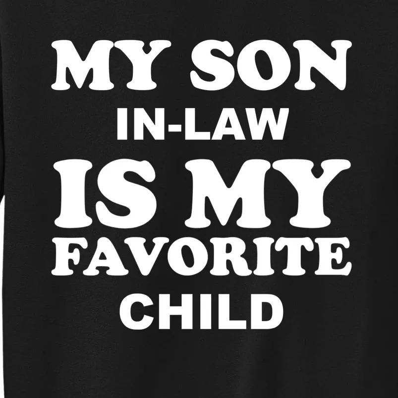 My Son In Law Is My Favorite Child Sweatshirt