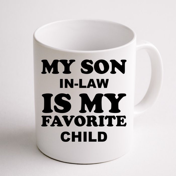 My Son In Law Is My Favorite Child Front & Back Coffee Mug