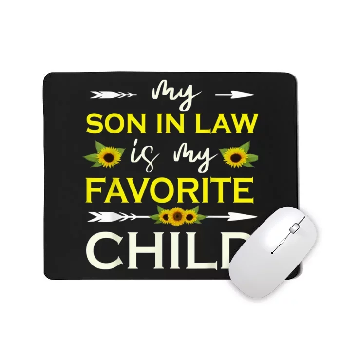 My son in law is my favorite child funny mother in law Mousepad