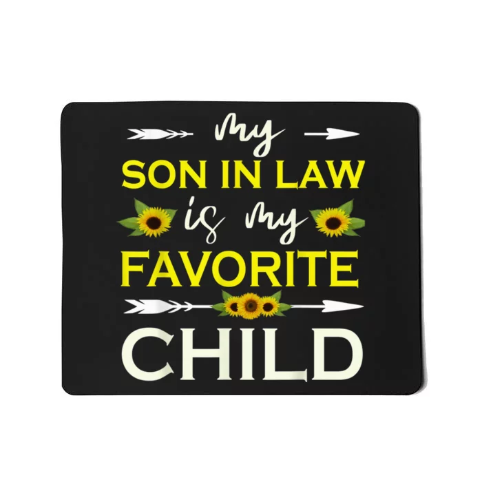 My son in law is my favorite child funny mother in law Mousepad