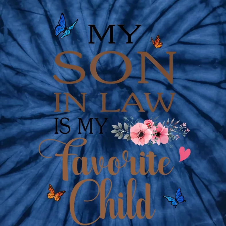 My Son In Law Is My Favorite Child Funny Women Mom Tie-Dye T-Shirt