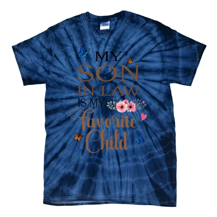 My Son In Law Is My Favorite Child Funny Women Mom Tie-Dye T-Shirt