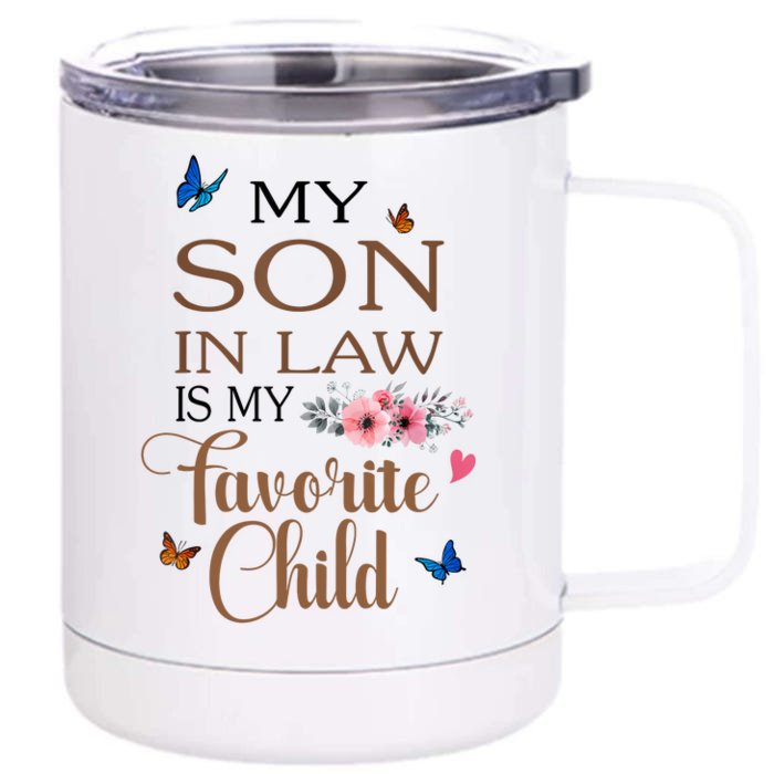 My Son In Law Is My Favorite Child Funny Women Mom Front & Back 12oz Stainless Steel Tumbler Cup