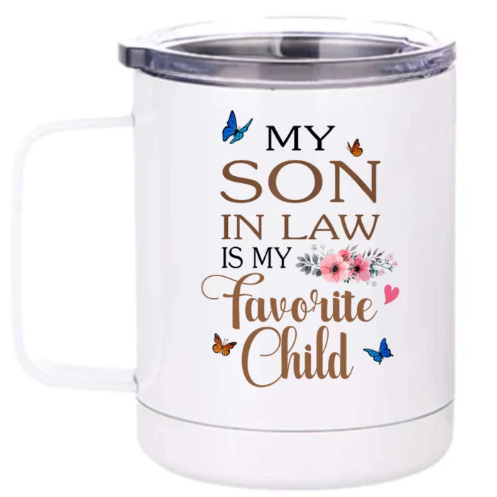 My Son In Law Is My Favorite Child Funny Women Mom Front & Back 12oz Stainless Steel Tumbler Cup